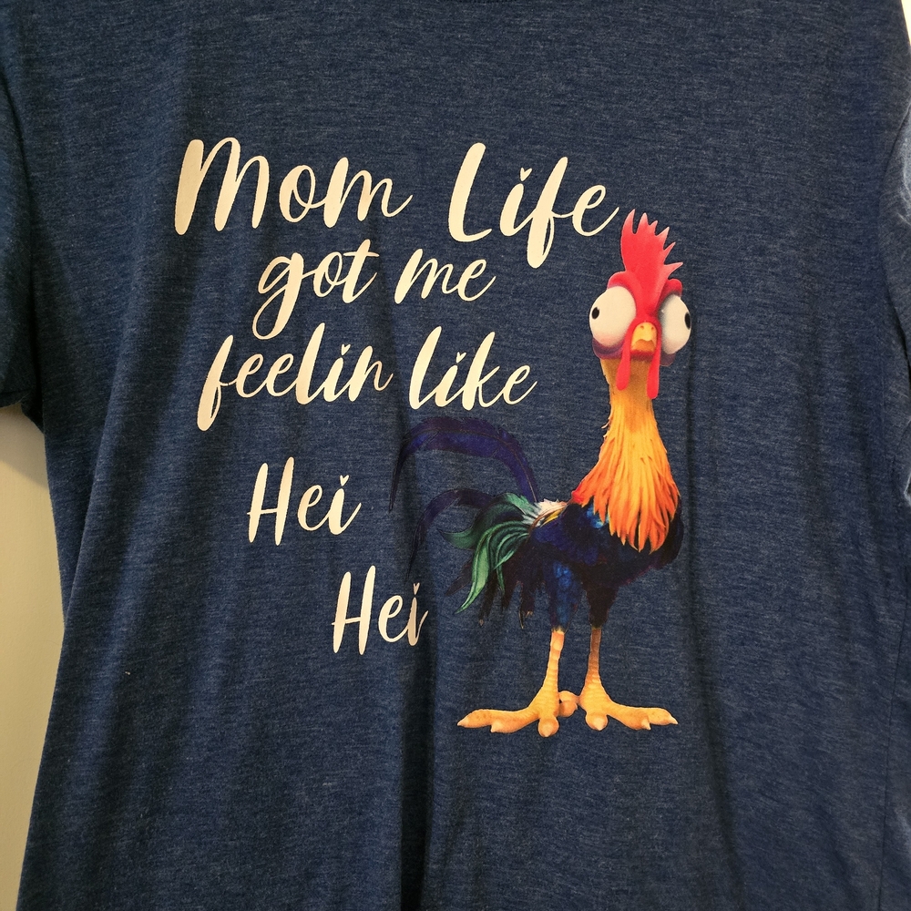 💖= 3/$20 Moana Theme "Mom Life Got Me Feelin Like Hei Hei" T-Shirt - Blue